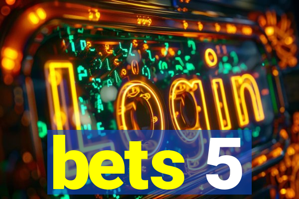 bets 5